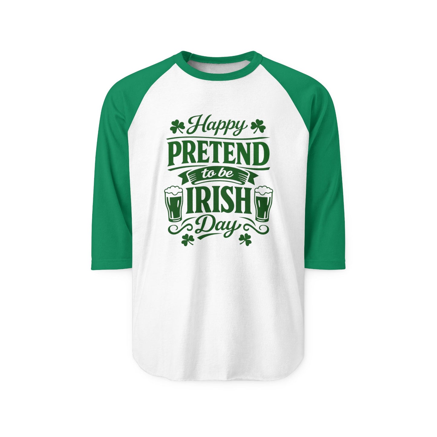 "Happy Pretend to be Irish Day" St. Patrick's Day Raglan Baseball Tee