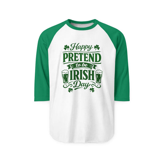 "Happy Pretend to be Irish Day" St. Patrick's Day Raglan Baseball Tee